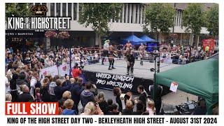 UKPW King Of The High Street  Bexleyheath FULL SHOW [upl. by Iey]