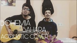 BOHEMIA  Sahara Acoustic Cover [upl. by Arlana589]