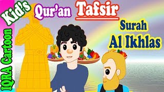 Surah Al Ikhlas 112  Kids Quran Tafsir for Children  Stories from the Quran  Quran For Kids [upl. by Tyson]