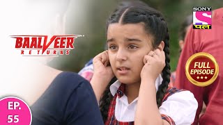 Baalveer Returns  Full Episode  Episode 55  18th December 2020 [upl. by Hpesojnhoj314]