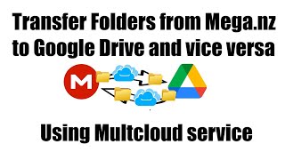 How to transfer folders from meganz to Google drive and vice versa [upl. by Aenert827]