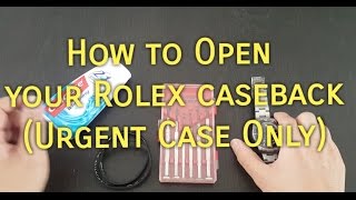 How to Open Your Rolex Case Back CREATIVE BUT DUMB [upl. by Nyroc]