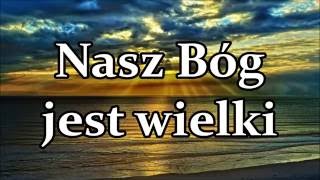 Nasz Bóg jest wielki  tekst [upl. by Verneuil252]