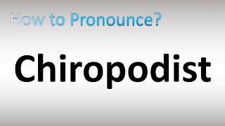 How to Pronounce Chiropodist [upl. by Kannry]