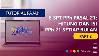 Tutorial eSPT PPh Pasal 21 Part 2 Pengisian untuk setiap MasaBulanan [upl. by Einegue744]