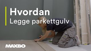 Hvordan legge parkettgulv [upl. by Mide]