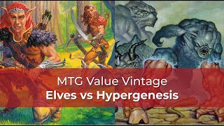 Elves vs Hypergenesis Combo  Value Vintage  MTG [upl. by Ahaelam20]