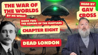 War of The Worlds by HG Wells Book 02 Chap 08 Dead London by Gav Cross [upl. by Ennasor]