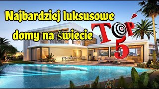 Najbardziej LUKSUSOWE DOMY na ŚWIECIE TOP 5  Zaciekawieni TV [upl. by Friedrich]