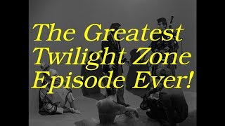 Is This the Greatest Twilight Zone Episode Ever [upl. by Dnalro689]