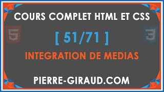 COURS COMPLET HTML ET CSS 5171  Intégration de média et sémantique [upl. by Otreblasiul573]