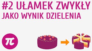 Ułamek zwykły jako wynik dzielenia 2  Ułamki zwykłe  wprowadzenie [upl. by Ydac]