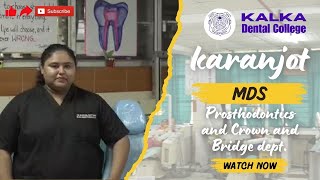 Karanjot Singh MDS Prosthodontics Student at Kalka Dental College [upl. by Malarkey255]