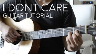 I Dont Care by Ed Sheeran Justin Bieber  Guitar Tutorial [upl. by Sontich754]