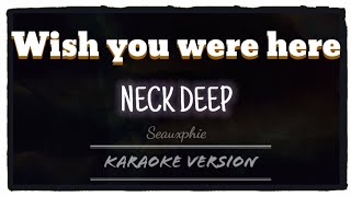 Neck Deep  Wish you were here Karaoke Version [upl. by Kantos]