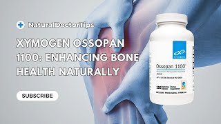 Xymogen Ossopan 1100 Enhancing Bone Health Naturally [upl. by Benn]