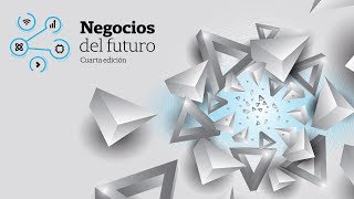 Negocios del Futuro  Cuarta edición [upl. by Ashton]