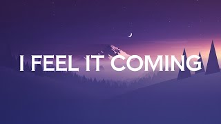 I Feel It Coming  The Weeknd Lyrics [upl. by Pouncey]