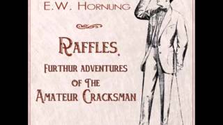 Raffles Further Adventures of the Amateur Cracksman FULL Audiobook [upl. by Inittirb654]