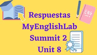 Respuestas MyEnglishLab Summit 2 Unit 8 [upl. by Sykes]