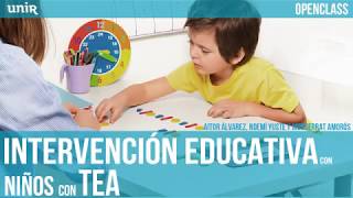 Intervención educativa con niños con TEA  UNIR OPENCLASS [upl. by Paolo378]