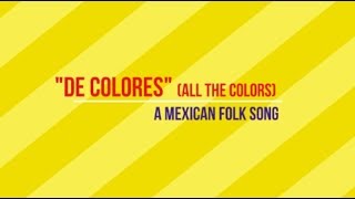 quotDe coloresquot All the Colors A Mexican Folk Song [upl. by Neztnaj]