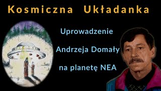 8  Andrzej Domała  uprowadzony na planetę NEA [upl. by Farlee]