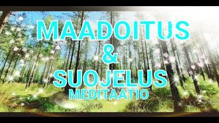 MAADOITUS amp SUOJELUS  OHJATTU MEDITAATIO  432hz [upl. by Merilyn]