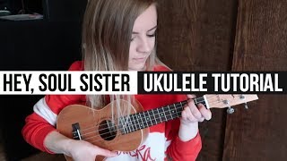 Hey Soul Sister  Train  EASY UKULELE TUTORIAL [upl. by Hsaka]