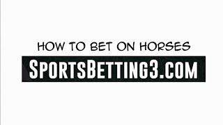 How to Bet on Horses  Horse Racing Betting Explained [upl. by Francis]