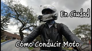 Conducir Moto en la Ciudad  Zonas Residenciales  Avenidas Principales  Todo lo que no te Dicen [upl. by Olnek]