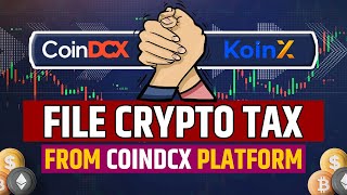 CoinDCX Crypto Tax Filing Made Easy with KoinX  StepbyStep Guide [upl. by Ahsilrac]