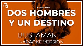 Dos Hombres Y Un Destino David Bustamante amp Alex LETRA  Instrumental KARAOKE [upl. by Rehotsirk]