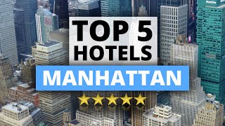 Top 5 Hotels in Manhattan New York Best Hotel Recommendations [upl. by Orihakat737]