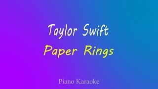 Taylor Swift  Paper Rings  Piano Karaoke [upl. by Esmerelda]