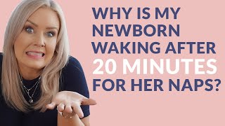 Why is my newborn waking after 20 minutes for her naps [upl. by Iggy]