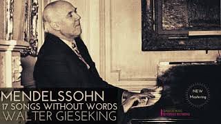 Mendelssohn  17 Songs Without Words  REMASTERED reference recording Walter Gieseking [upl. by Eniluqaj]