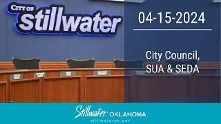 Stillwater City Council SUA SEDA 04152024 [upl. by Issiah]