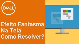 Efeito Fantasma na Tela  Como resolver Dell Oficial [upl. by Annmaria]