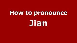 How to Pronounce Jian  PronounceNamescom [upl. by Inahpit]