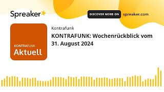 KONTRAFUNK Wochenrückblick vom 31 August 2024 [upl. by Ashjian]