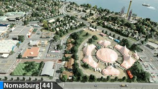 The CIRCUS comes to town  Cities Skylines Nomasburg 44 [upl. by Vitalis]