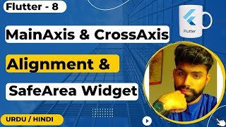 MainAxisAlignment vs CrossAxisAlignment Safearea Widget Flutter UrduHindi  Jawad Aslam [upl. by Aibara473]