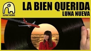 LA BIEN QUERIDA  Luna Nueva Official [upl. by Goldstein]