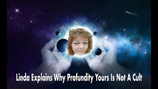 Linda Explains Why Profundity Yours Is Not A Cult [upl. by Esilec893]