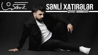 Şöhrət Məmmədov  Sənli Xatirələr Official Audio [upl. by Seka811]