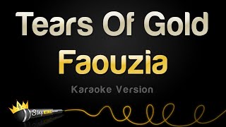 Faouzia  Tears Of Gold Karaoke Version [upl. by Ilenay177]