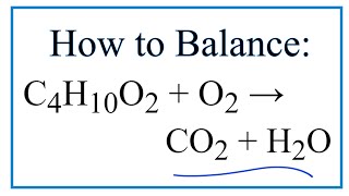 How to Balance C4H10O2  O2  CO2  H2O [upl. by Wil799]