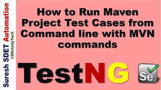 14 How to run Selenium TestNG tests with Maven Command Line  Run Tests using MVN Commands  SDET [upl. by Ydnic850]