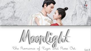 Moonlight  The Romance of Tiger and Rose Ost 传闻中的陈芊芊 Ost ChinesePinyinEnglish lyrics [upl. by Tomaso]